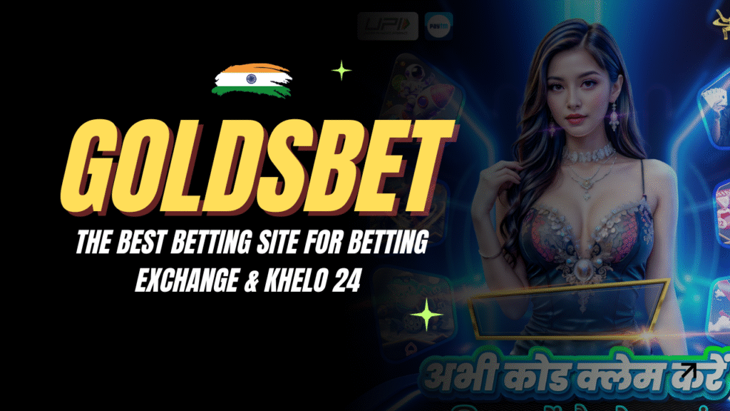 Goldsbet: The Best Betting Site for Betting Exchange and Khelo 24