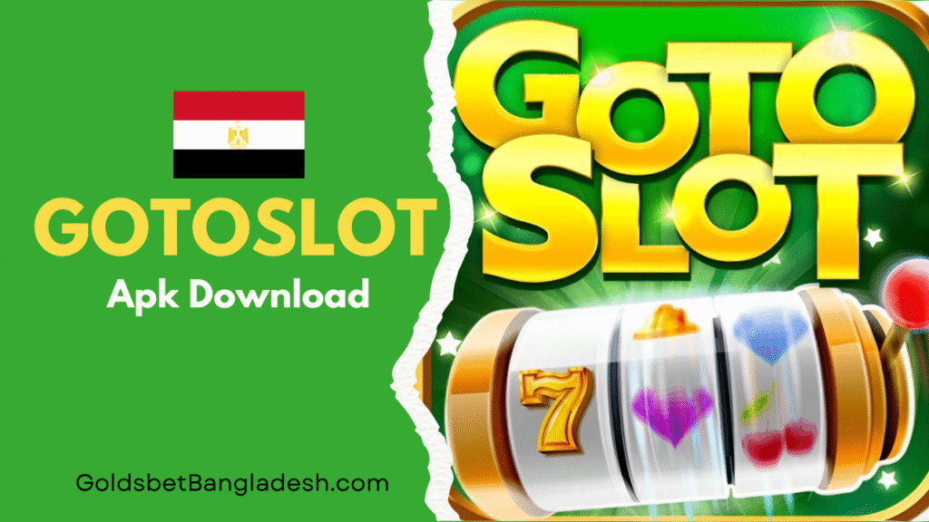 Gotoslot Egypt Apk Free Download 2025